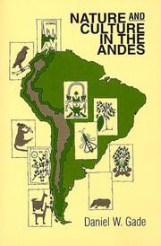 Nature and culture in the Andes by Daniel W. Gade