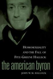 Cover of: The American Byron: homosexuality and the fall of Fitz-Greene Halleck