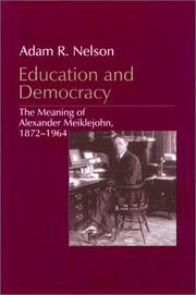 Cover of: Education and Democracy: The Meaning of Alexander Meiklejohn, 1872-1964
