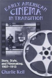 Cover of: Early American Cinema in Transition: Story, Style, and Filmmaking, 1907-1913 (Wisconsin Studies in Film, Kristin Thompson, Supervising Editor; David Bordwell and Vance Kepley, Jr., General Editors)