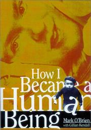 Cover of: How I Became a Human Being: A Disabled Man's Quest for Independence (Wisconsin Studies in Autobiography)