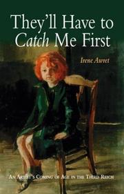 Cover of: They'll Have to Catch Me First: An Artist's Coming of Age in the Third Reich