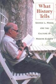 Cover of: What History Tells: George L. Mosse and the Culture of Modern Europe (George L. Mosse Series in Modern European Cultural and Intellectual History)