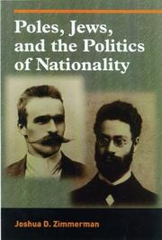 Poles, Jews, and the politics of nationality by Joshua D. Zimmerman
