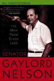 Cover of: The man from Clear Lake: Earth Day founder Gaylord Nelson