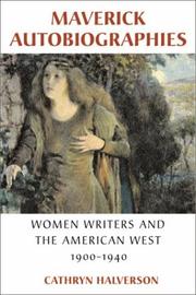 Cover of: Maverick autobiographies: women writers and the American West, 1900-1936