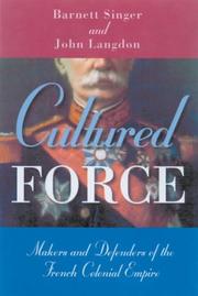 Cover of: Cultured Force: Makers and Defenders of the French Colonial Empire