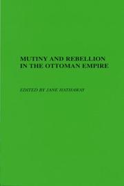 Cover of: Mutiny and Rebellion in the Ottoman Empire