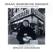 Cover of: Isaac Bashevis Singer And The Lower East Side by Bruce Davidson, Isaac Bashevis Singer
