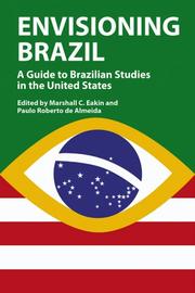 Envisioning Brazil by Marshall C. Eakin, Paulo Roberto de Almeida