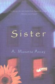 Cover of: Sister by A. Manette Ansay, A. Manette Ansay