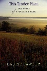 Cover of: This Tender Place: The Story of a Wetland Year