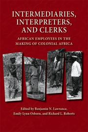 Cover of: Intermediaries, Interpreters, and Clerks: African Employees in the Making of Colonial Africa (Africa and the Diaspora)