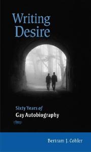 Writing Desire by Bertram Cohler, Bertram J. Cohler