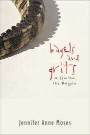 Cover of: Bagels and Grits: A Jew on the Bayou