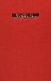 Cover of: The 50% Solution: How to Bargain Successully with Hijackers, Strikers, Bosses, Oil Magnates, Arabs, Russians, and Other Worthy Opponents