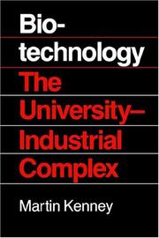 Cover of: Biotechnology: The University Industrial Complex