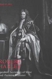 Cover of: Robert Harley, speaker, secretary of state, and premier minister