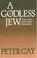 Cover of: A Godless Jew