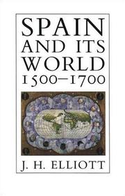 Cover of: Spain and Its World, 1500-1700 | John Huxtable Elliott