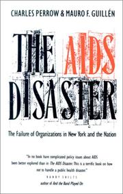 Cover of: The AIDS disaster: the failure of organizations in New York and the nation