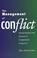 Cover of: The management of conflict