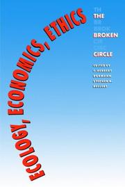 Cover of: Ecology, Economics, Ethics: The Broken Circle
