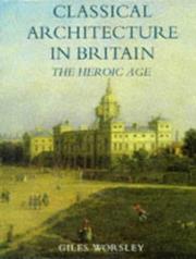 Cover of: Classical architecture in Britain: the Heroic Age
