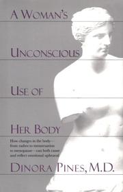 Cover of: A woman's unconscious use of her body by Dinora Pines