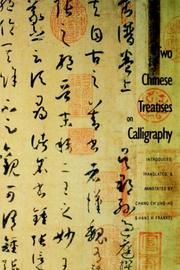 Cover of: Two Chinese Treatises on Calligraphy: Treatise on Calligraphy (Shu pu) Sun Qianl: Sequel to the "Treatise on Calligraphy" (Xu shu pu) Jiang Kui (Shu Pu : Sequel to the "Treatise on Calligraphy")