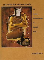 Cover of: Cut with the Kitchen Knife: The Weimar Photomontages of Hannah Hoch