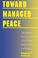 Cover of: Toward Managed Peace