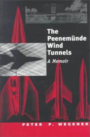 Cover of: The Peenemünde wind tunnels by Peter P. Wegener