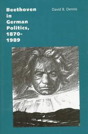 Beethoven in German politics, 1870-1989 by David B. Dennis