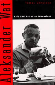 Cover of: Aleksander Wat: life and art of an iconoclast