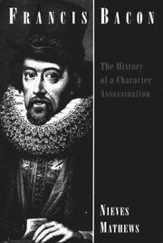 Cover of: Francis Bacon: the history of a character assassination