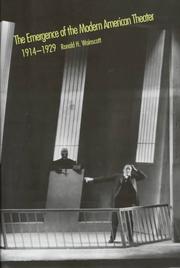 Cover of: The emergence of the modern American theater, 1914-1929 by Ronald Harold Wainscott