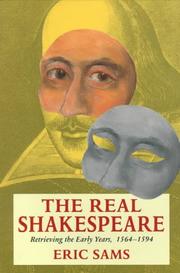 Cover of: The Real Shakespeare: Retrieving the Early Years, 1564-1594