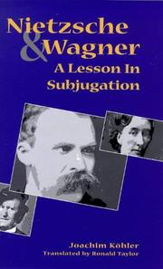 Cover of: Nietzsche and Wagner: A Lesson in Subjugation