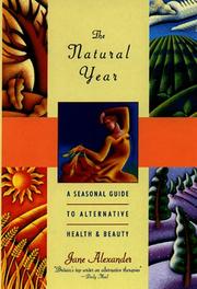 Cover of: The natural year: a seasonal guide to alternative health & beauty