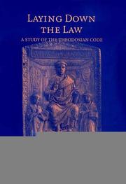 Cover of: Laying Down the Law: A Study of the Theodosian Code