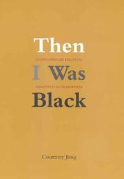 Then I Was Black by Courtney Jung