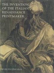 Cover of: invention of the Italian Renaissance printmaker
