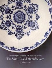Cover of: Discovering the Secrets of Soft-Paste Porcelain at the Saint-Cloud Manufactory, by Bertrand Rondot
