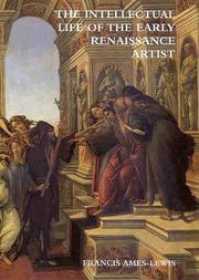 Cover of: The Intellectual Life of the Early Renaissance Artist by Francis Ames-Lewis