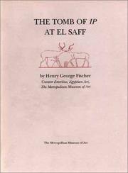Cover of: The Tomb of Ip at El Saff by Henry Fischer, Henry George Fischer