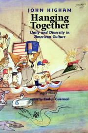 Cover of: Hanging together: unity and diversity in American culture