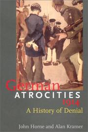 German atrocities, 1914 by John N. Horne