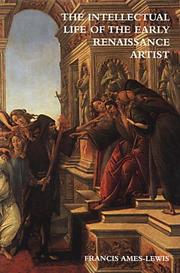 Cover of: The Intellectual Life of the Early Renaissance Artist by Francis Ames-Lewis