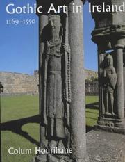 Cover of: Gothic Art in Ireland 1169-1550 by Colum Hourihane
